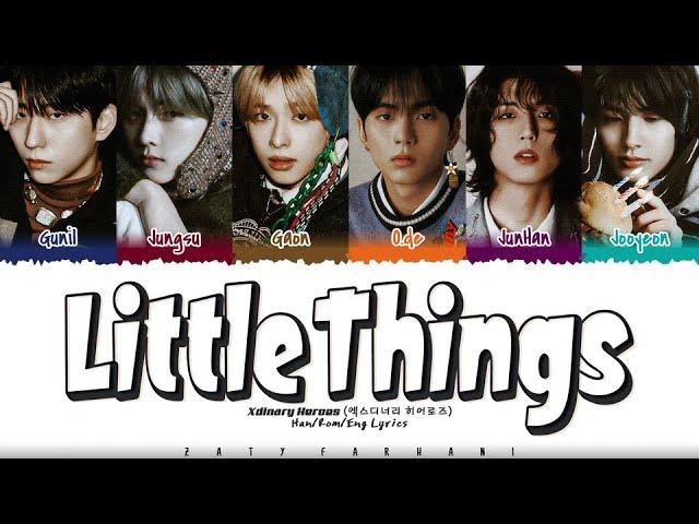 Xdinary Heroes - 'Little Things' (어리고 부끄럽고 바보 같은) Lyrics [Color Coded_Han_Rom_Eng]