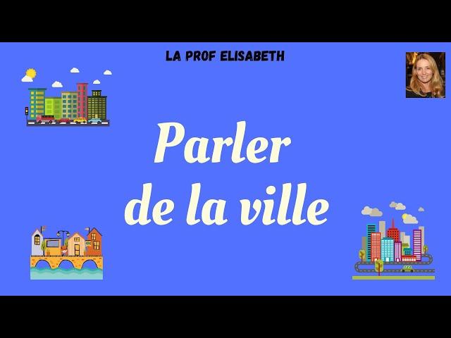 Parler de la ville et du quartier en français - Niveau A1 de FLE - English subtitles available!