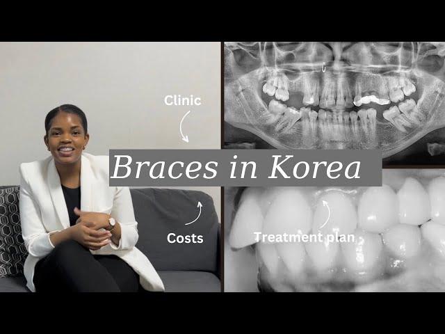 Adult braces in South Korea| Costs, Clinic, Dental History & Treatment Plan