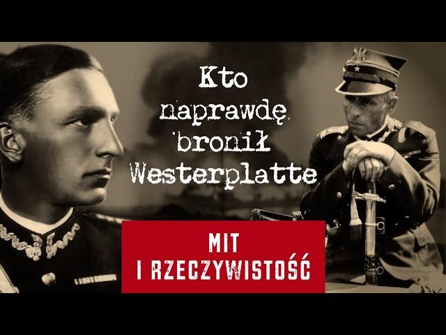 Myth and Reality. Who Really Defended Westerplatte?