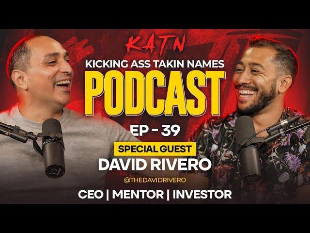 David Rivero's Journey: Bankruptcy to $300M Success in Entrepreneurship | KATN Podcast