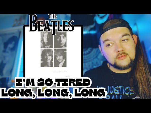 The Beatles “I'm So Tired" & "Long, Long, Long" (First Time Reaction)