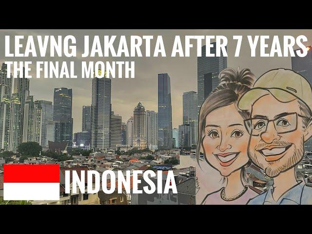 Leaving Jakarta, Indonesia after 7 years: the final month