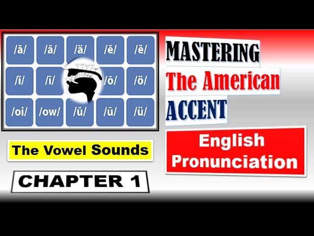 Chapter 1 | Vowel Sounds | Mastering the American