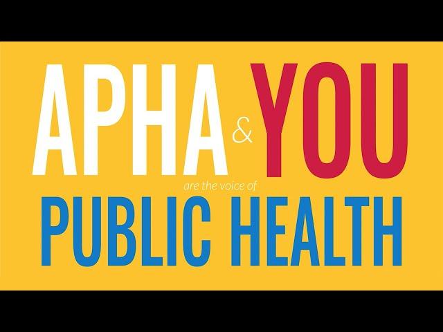 APHA & you: The voice of public health