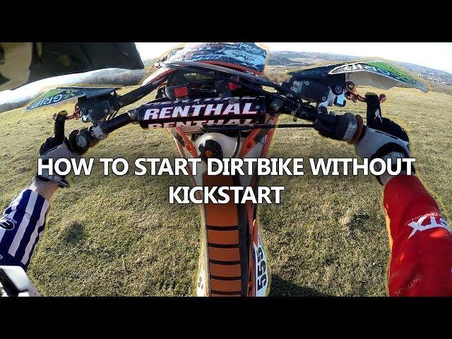 HOW TO START DIRTBIKE WITHOUT KICKSTART