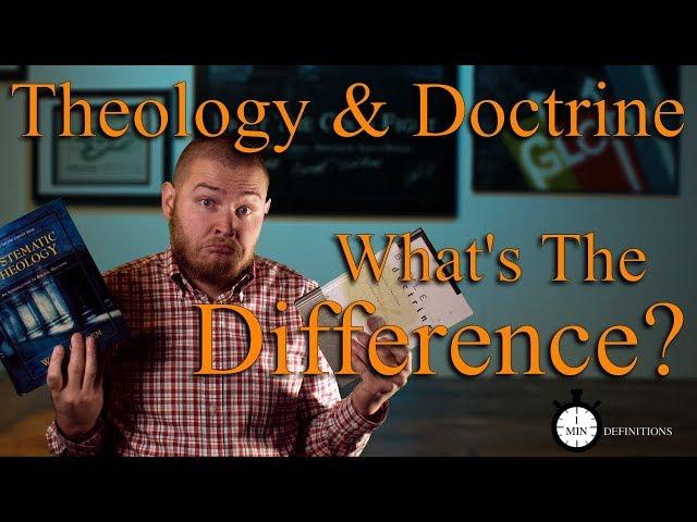 Theology & Doctrine: What's The Difference?