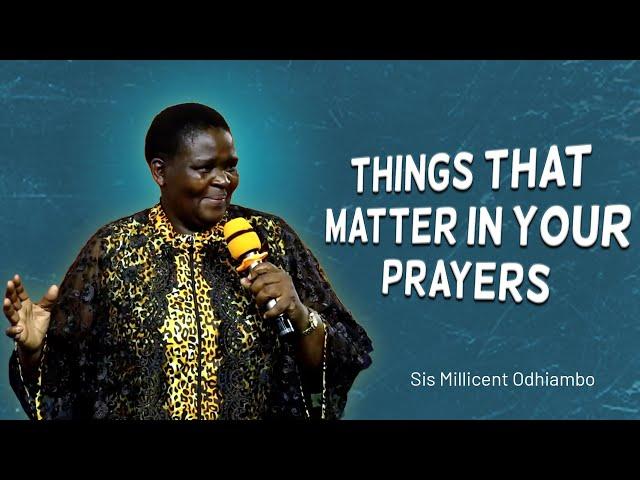 Things that Matter in our Prayers    Millicent Odhiambo