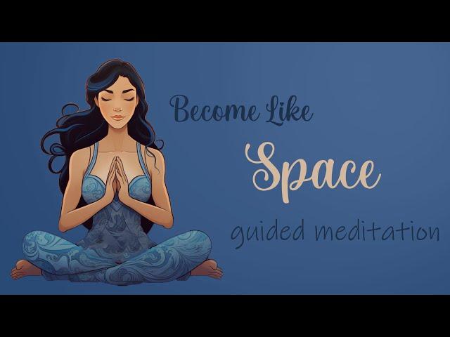 A Deep 15 Minute Guided Meditation, Become Like Space