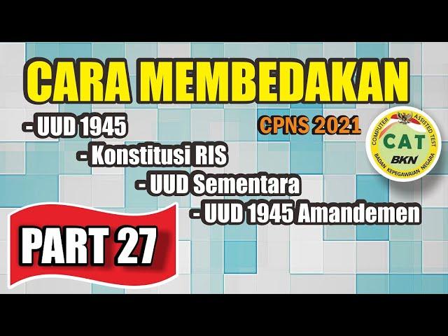 TRIK MEMBEDAKAN 4 KONSTITUSI DI INDONESIA (UUD 1945, KONSTITUSI RIS, UUDS & UUD 1945 AMANDEMEN)