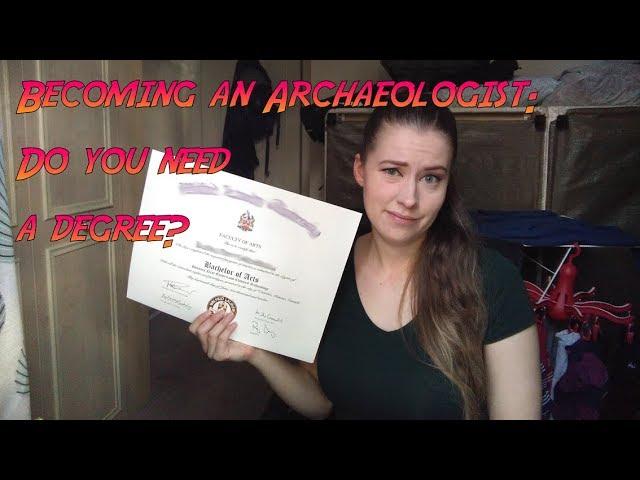 Becoming an Archaeologist: Do you need a degree?