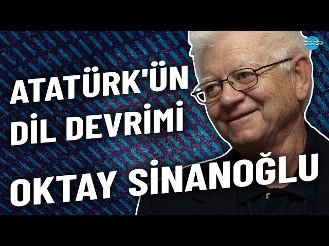 Atatürk'ün Dil Devrimi - Oktay Sinanoğlu