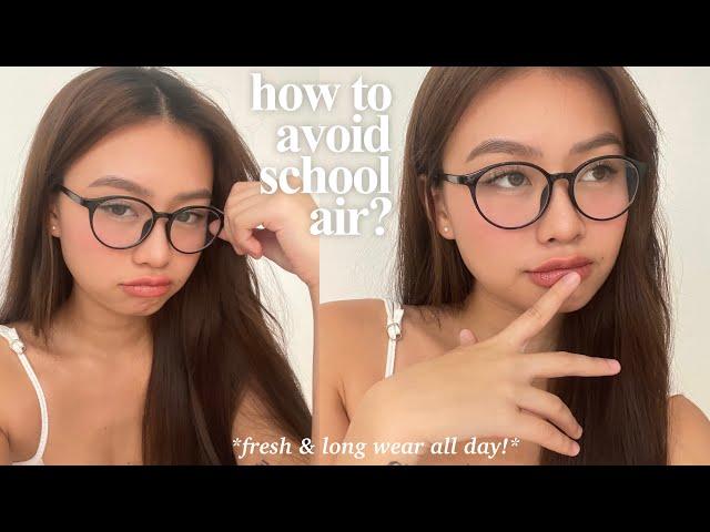 school air proof makeup  (fresh & long wear all day) | how to avoid school air