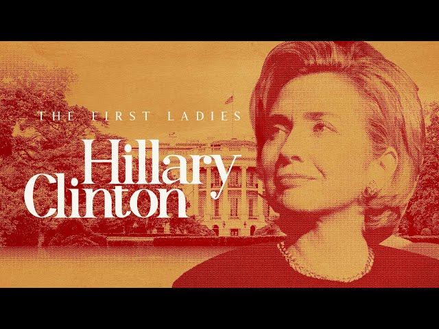 The First Ladies: Hillary Clinton (FULL DOCUMENTARY) President Bill Clinton, Biography, First Lady