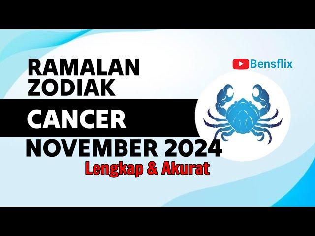 RAMALAN ZODIAK CANCER BULAN NOVEMBER 2024 - Lengkap & Akurat