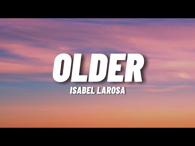 Isabel LaRosa  - Older (Lyrics)