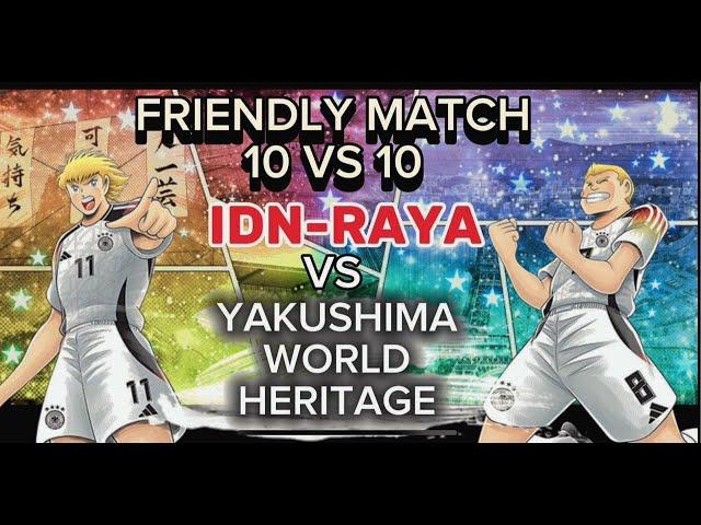10 VS 10! IDN RAYA VS YAKUSHIMA WORLD HERRITAGE (JAPAN). FRIENDLY MATCH CAPTAIN TSUASA DREAM TEAM