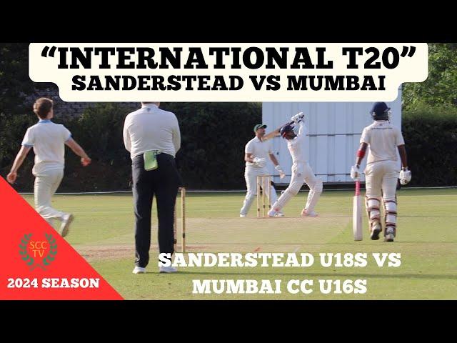 "INTERNATIONAL T20 CRICKET" Sanderstead CC U18 vs Mumbai CC U16