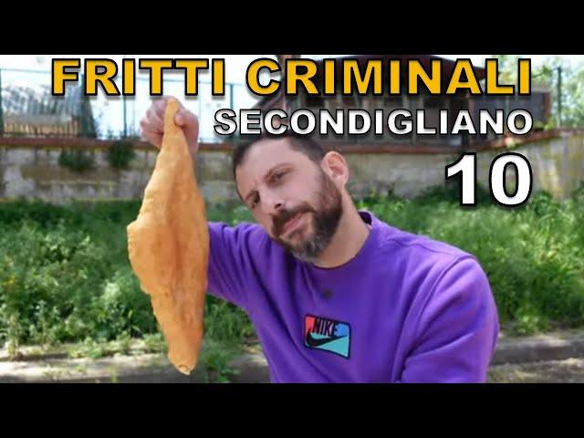 Fritti criminali SECONDIGLIANO DA 10