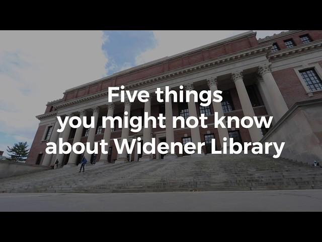 Five Things You Might Not Know About Widener Library