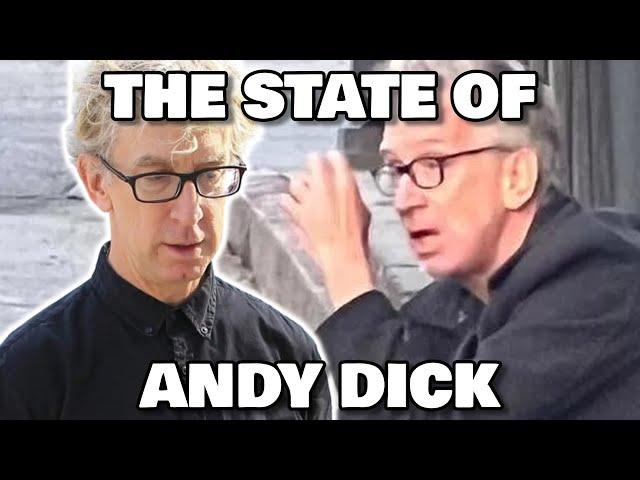 THE CURRENT STATE OF ANDY DICK