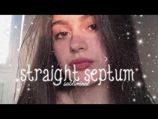 straight septum  subliminal