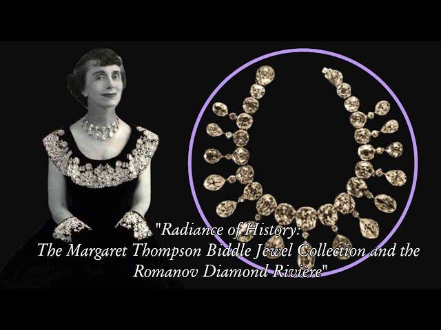 The Margaret Thompson Biddle Jewel Collection and the Romanov Diamond Rivière"