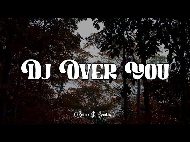 Dj Over You X Ena Ena  || Remix Slow Full Bass - DJ SANTUY