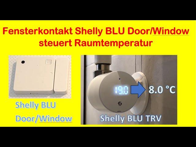 Shelly BLU TRV VIDEO 03: Fensterkontakt Shelly BLU Door/Window steuert Heizkörpertemperatur