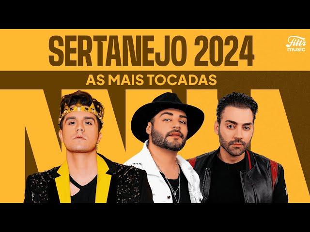 Playlist Sertanejo 2024 | Só as Mais Tocadas do Sertanejo 