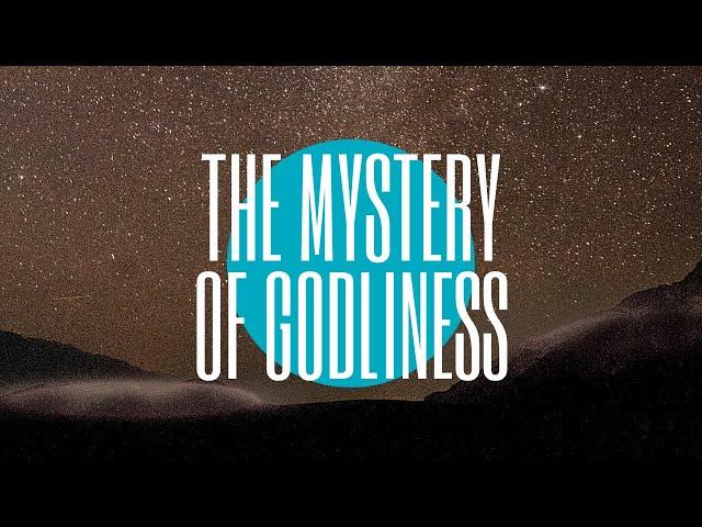 The Mystery of Godliness