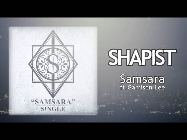 SHAPIST - Samsara (ft. Garrison Lee of ERRA)