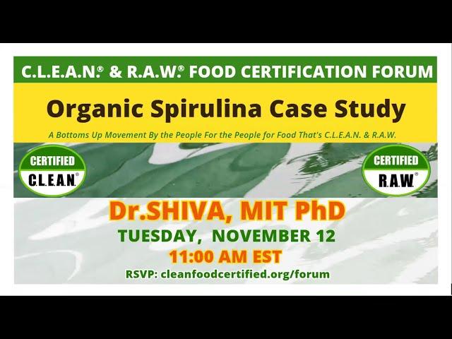 Organic Spirulina Case Study - C.L.E.A.N.® & R.A.W.® Food Certification Forum