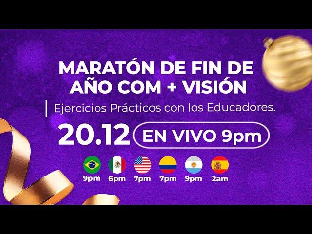 Maratón de Fin de Año con + Visión - Ejercicios Prácticos con los Educadores