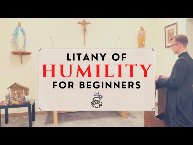 Litany of Humility | For Beginners | with Fr. Richard Conlin