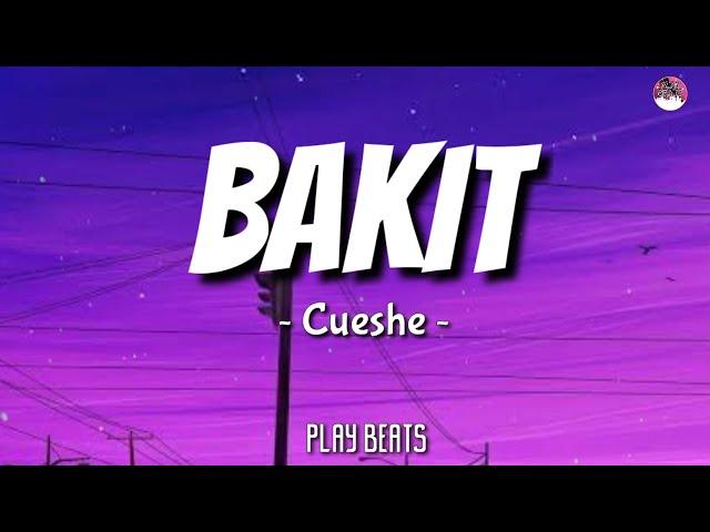 Cueshe - Bakit (Lyrics) 