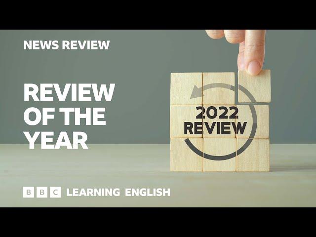 2022 Review of the Year: BBC News Review