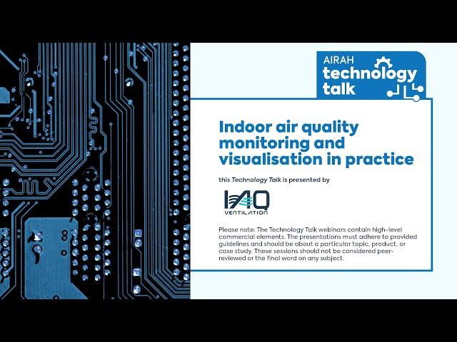 AIRAH Technology Talk – Indoor air quality monitoring and visualisation in practice