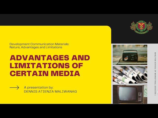 Advantages and Limitations of Certain Media