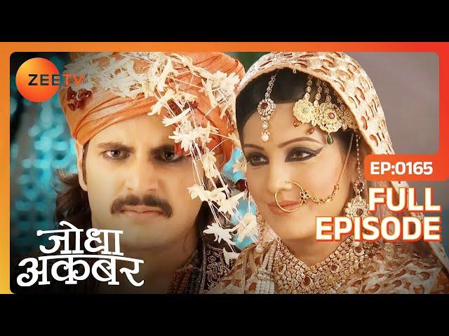 Akbar कर रहा है Benazir से निकाह | Jodha Akbar | Full Episode 165 | Zee TV