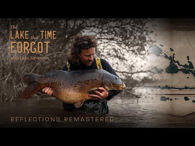 Reflections Remastered | The Lake That Time Forgot | Luke Stevenson | A Carp Fishing Documentary