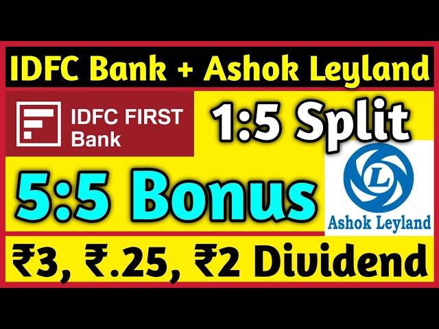 Ashok Leyland + IDFC First Bank • Stocks Declared High Dividend, Bonus & Split With Ex Date's