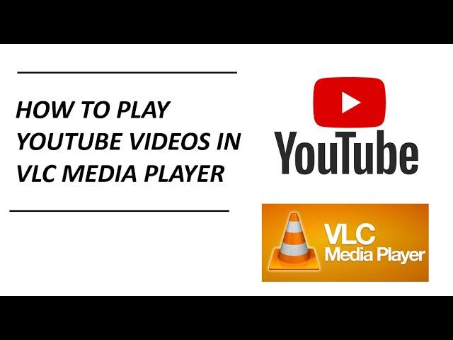 How to Play Youtube Videos in VLC Media Player