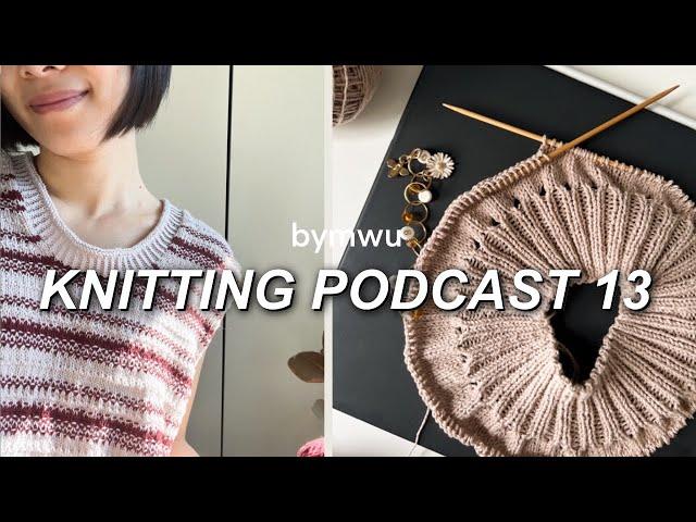 podcast 13 ~ felting and sweater surgery updates, using new yarns & the test knit saga continues