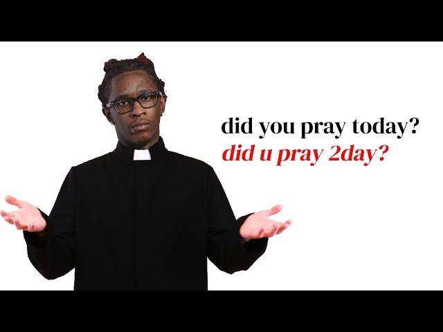 YOUNG THUG asks if you prayed today