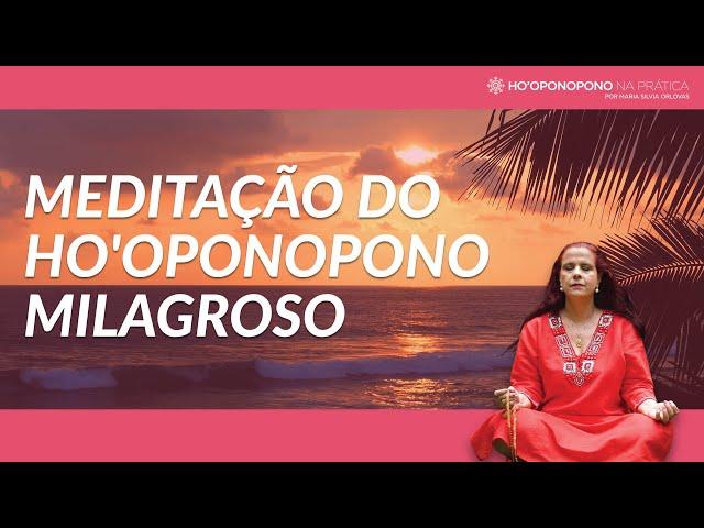 Meditação do Ho'oponopono Milagroso