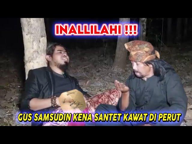 INALLILAHI !!! GUS SAMSUDIN KENA SANTET KAWAT MASUK DALAM PERUT