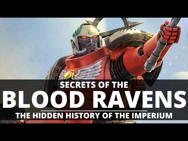 SECRETS OF THE BLOOD RAVENS! THE HIDDEN HISTORY OF THE IMPERIUM