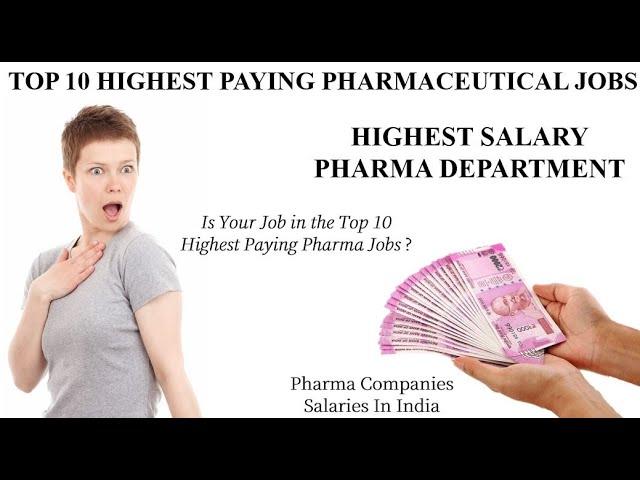 TOP 10 HIGHEST PAYING PHARMACEUTICAL JOBS - HIGHEST SALARY PHARMA DEPARTMENT