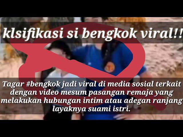 KLASIFIKASI SI BENGKOK|| YANG VIRAL!!  DIMEDIA SOSIAL